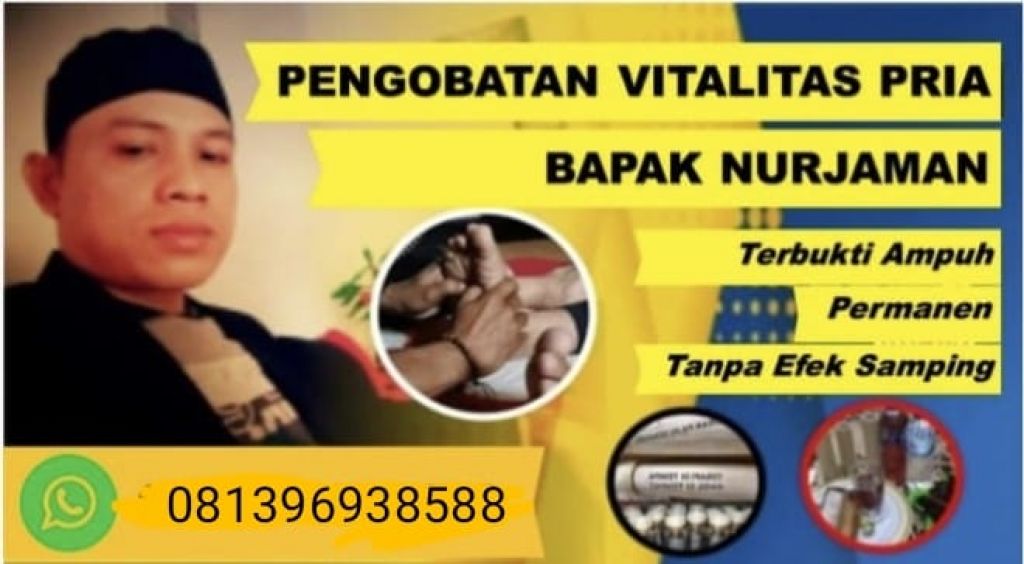Pengobatan Alat Vital Medan Terbaik, Terbukti, Terpercaya dan Resmi Bapak Nurjaman